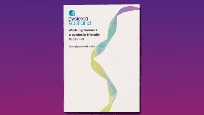 Document cover of Working Towards a Dyslexia-Friendly Scotland.